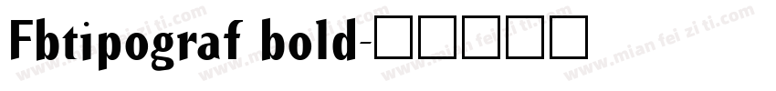 Fbtipograf bold字体转换